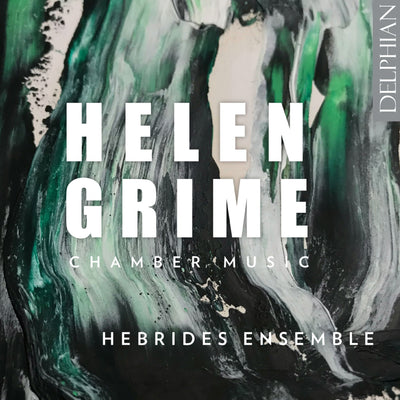 Helen Grime: Chamber Music CD Delphian Records